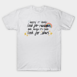 When it Rains look for Rainbows Positivity Quote, Lettering Digital Illustration T-Shirt